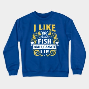 i like big fish and i can't lie 5 Crewneck Sweatshirt